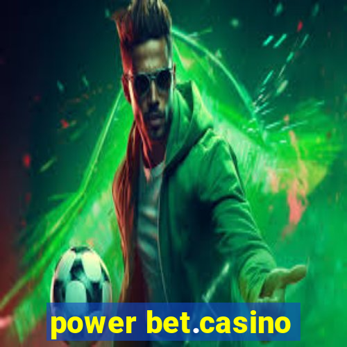 power bet.casino